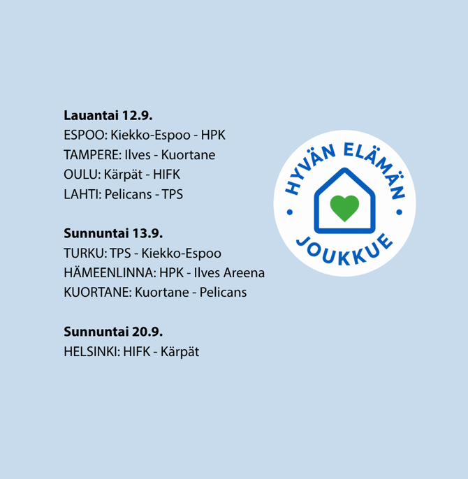 Vie Vanhus Auroraliigan Peliin Kiertue 2026 Lauantai 12.9. ESPOO Kiekko Espoo HPK, Klo 13, Tapiola 2 TAMPERE Ilves Kuortane, Klo 15, Tesoma 1 OULU Kärpät HIFK, Klo 17, Raksila LAHTI Pelican